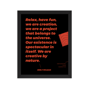 "...Our Existence is spectacular in itself..."